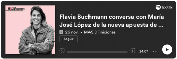 Flavia Buchmann conversa con María José López de la nueva apuesta de NotCo
